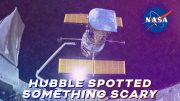 Hubble Spotted Something Scary